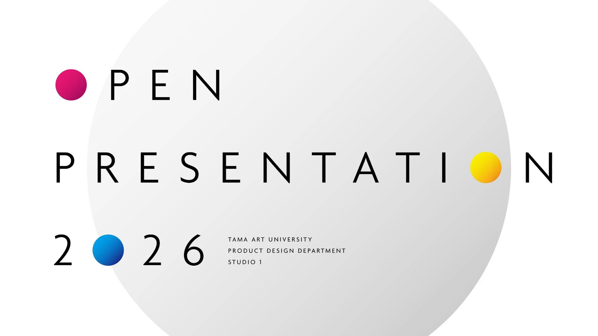 OPEN PRESENTATION 2026 / TAMA ART UNIVERSITY / PRODUCT DESIGN DEPARTMENT / STUDIO 1
